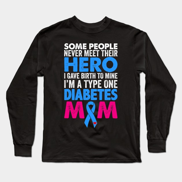 Type 1 Diabetes Mom Mother T1D Diabetic Awareness Women Gift Long Sleeve T-Shirt by tabbythesing960